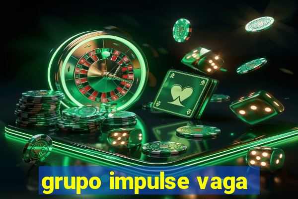 grupo impulse vaga